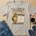 I'll Check My Calendar T-Shirt