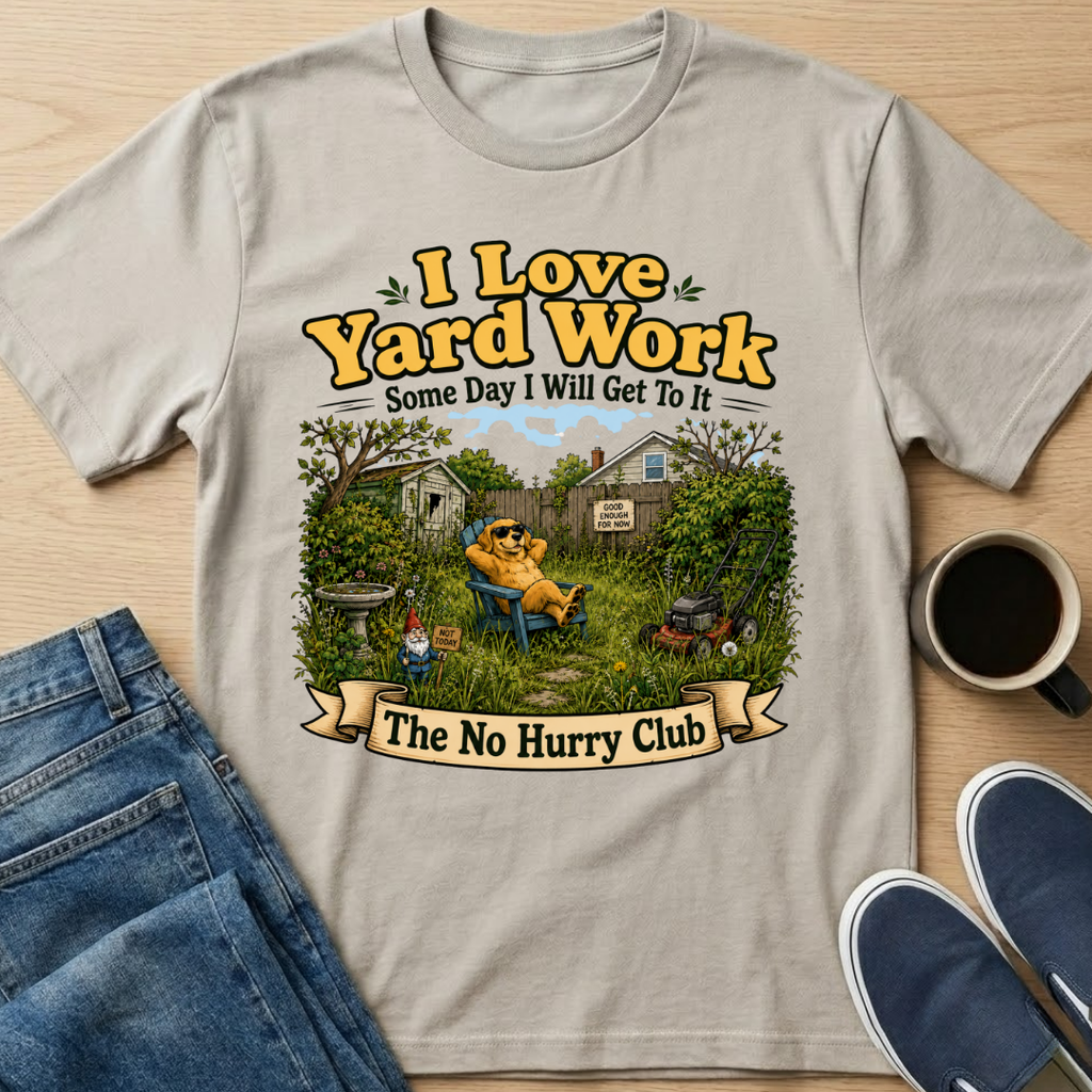 I Love Yard Work T-Shirt
