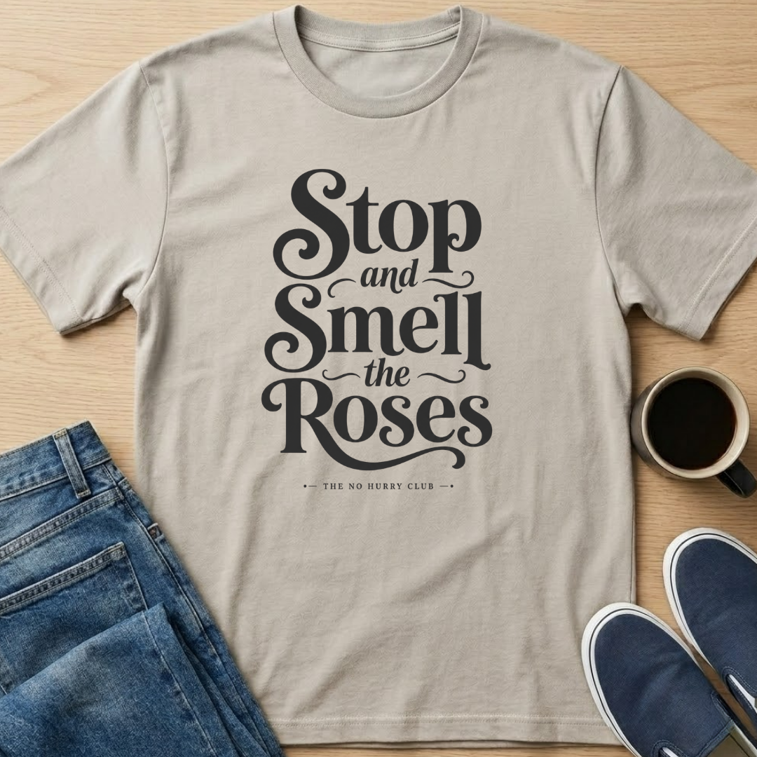 Smell The Roses Text T-Shirt
