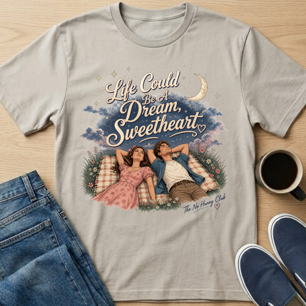 Life Could Be A Dream T-Shirt