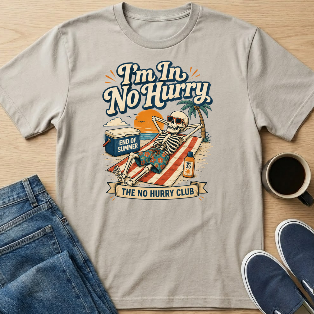 I'm In No Hurry T-Shirt