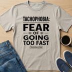 Tachophobia T-Shirt