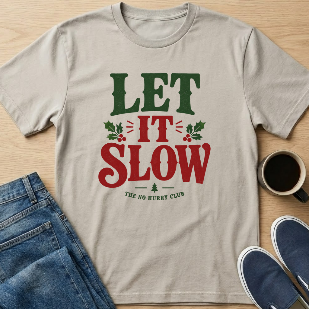 Let It Slow X3 T-Shirt
