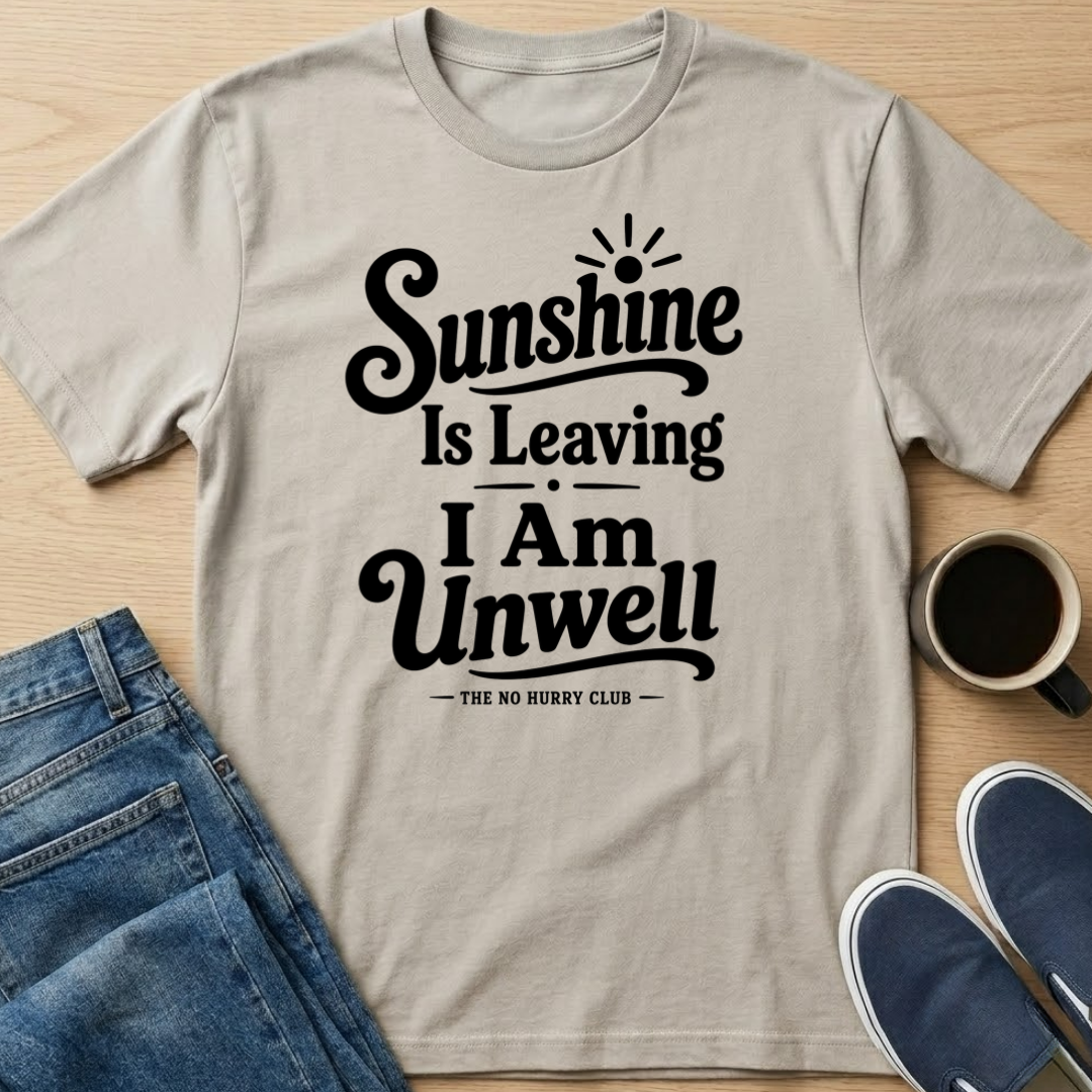 Sunshine Is Leaving T-Shirt