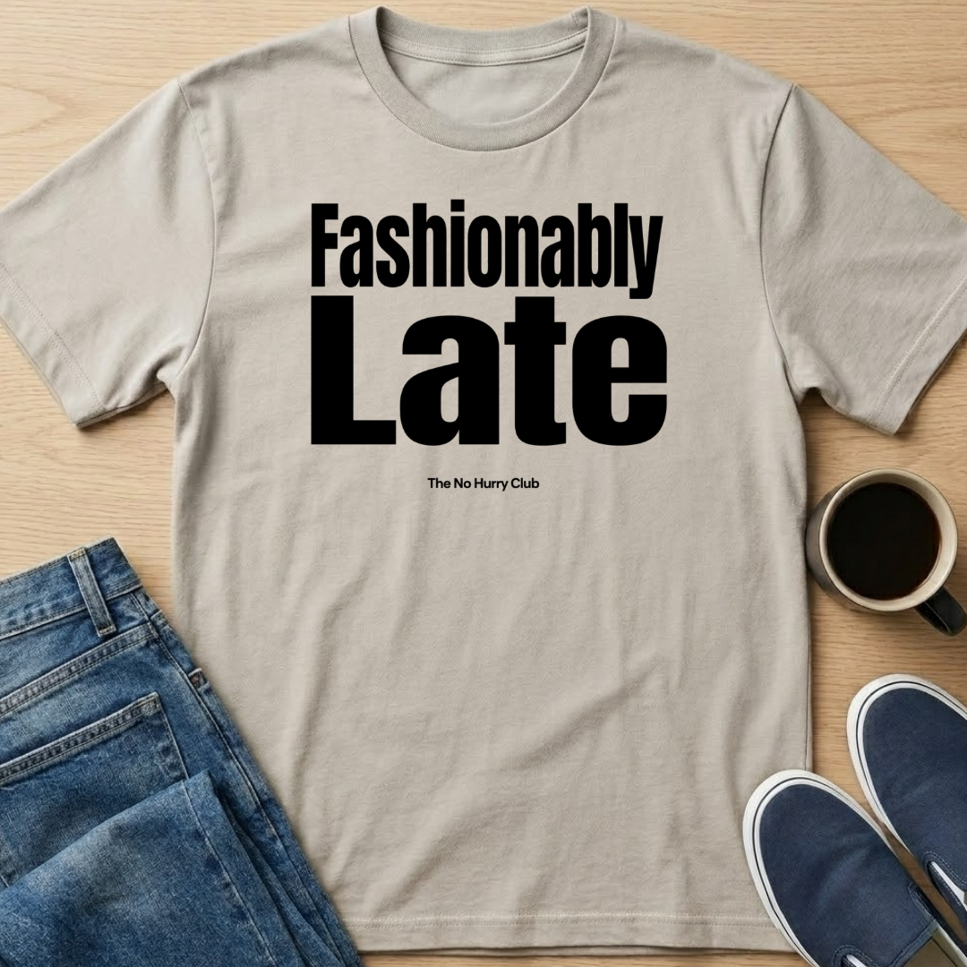 Fashionably Late Text T-Shirt