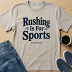 Rushing Is For Sports Text T-Shirt