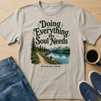 Everything My Soul Needs Lake T-Shirt