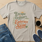 Escape The Ordinary T-Shirt