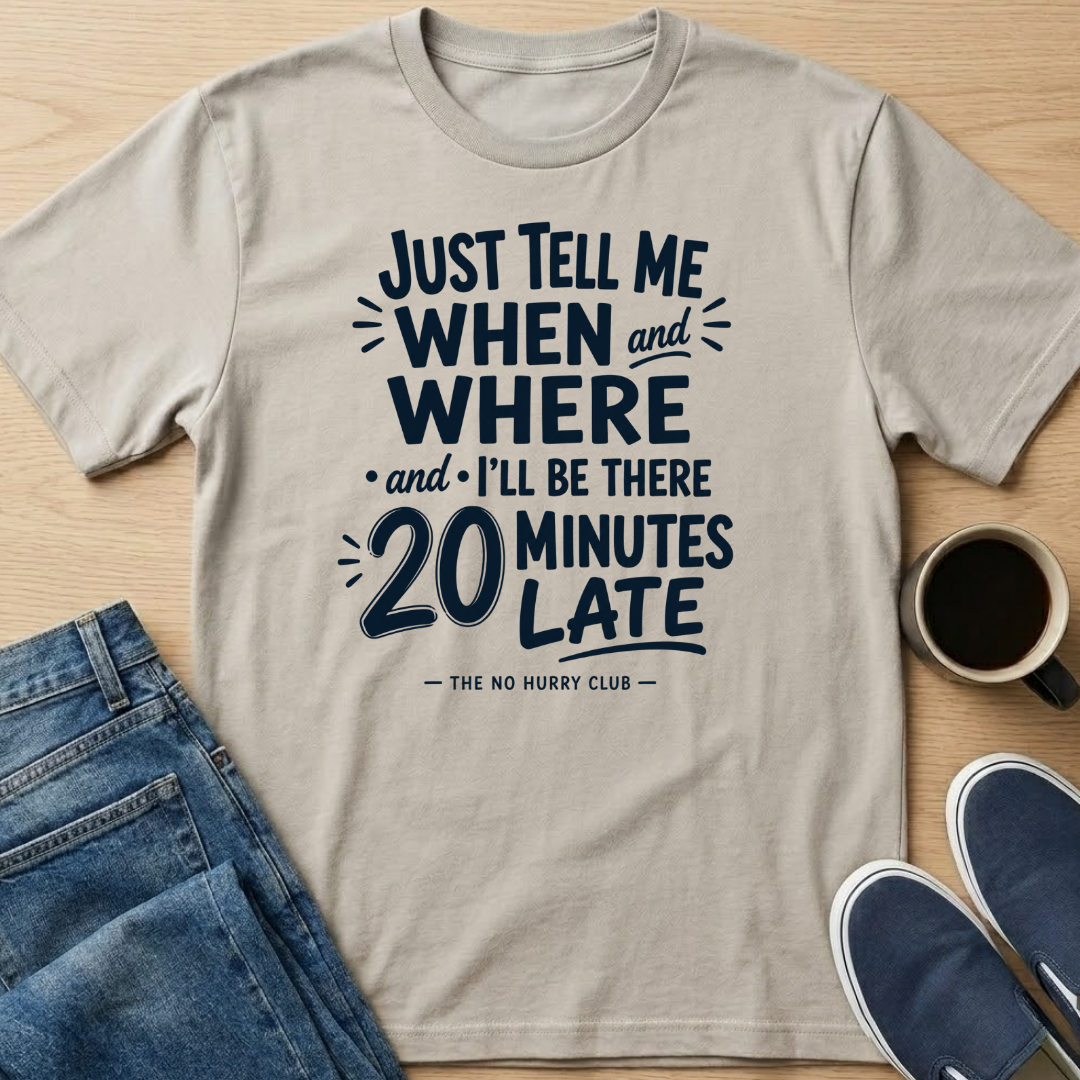 When and Where Text T-Shirt