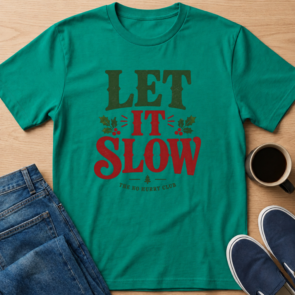 Let It Slow X3 T-Shirt
