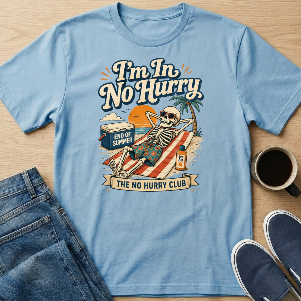 I'm In No Hurry T-Shirt
