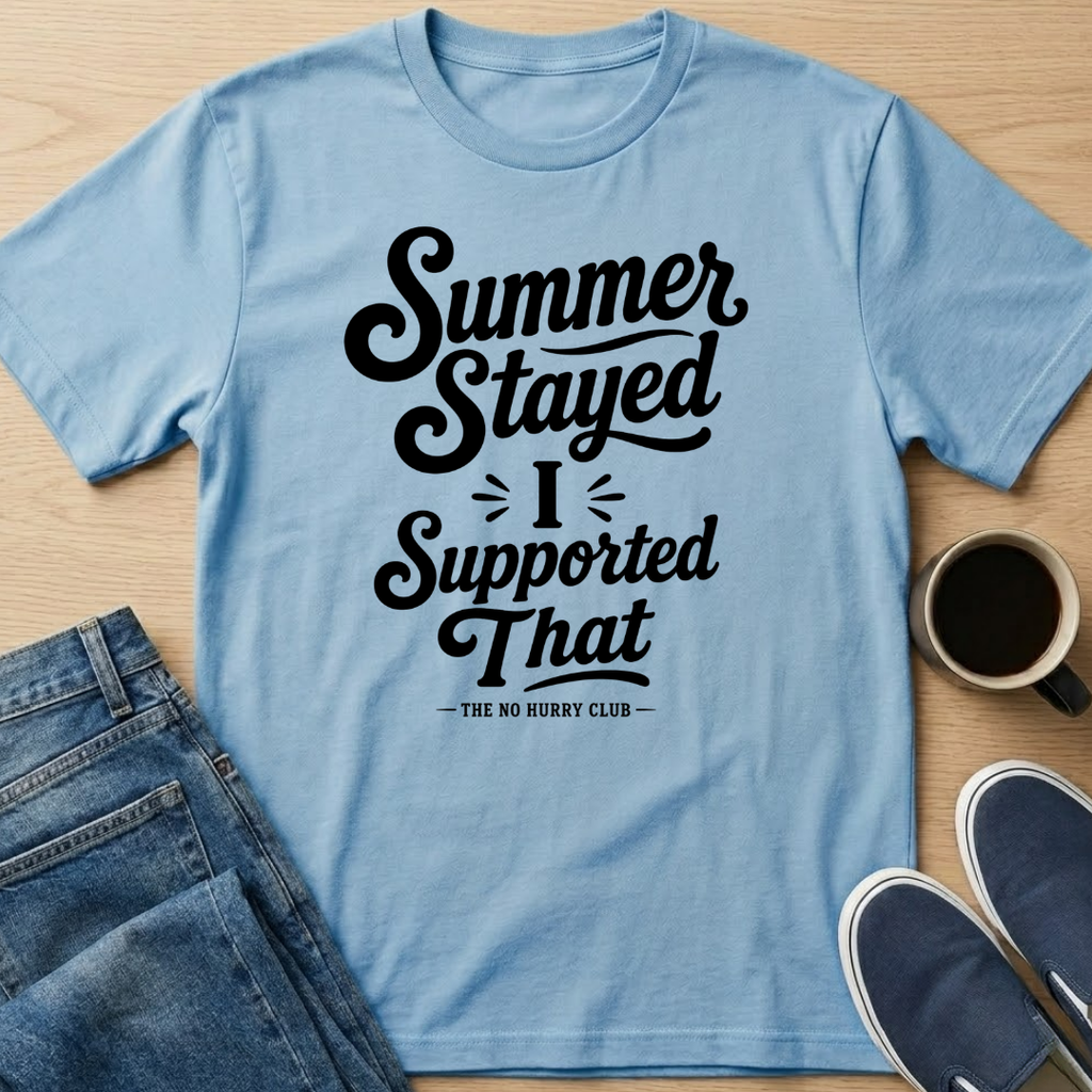 Summer Stayed Support T-Shirt