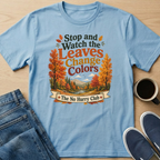 Stop and Watch Leaves T-Shirt