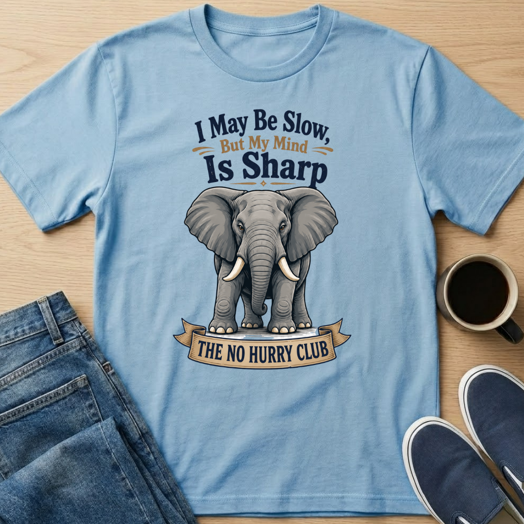 I May Be Slow Elephant T-Shirt