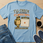 I'll Check My Calendar T-Shirt
