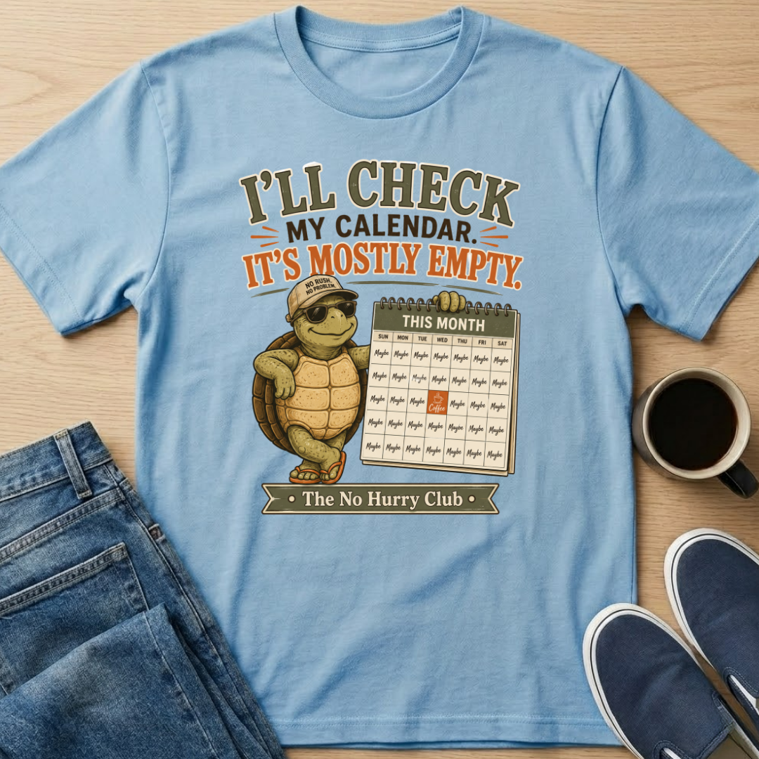 I'll Check My Calendar T-Shirt