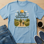 Life Is Better Unrushed T-Shirt