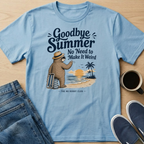 Goodbye Summer Sloth T-Shirt