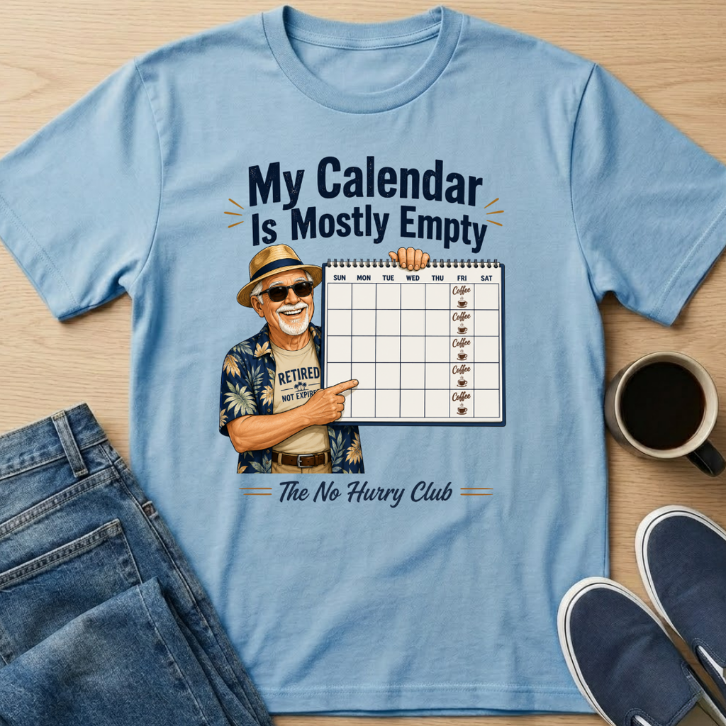 My Calendar Is Mostly Empty T-Shirt