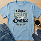 Calm Over Chaos 2 T-Shirt