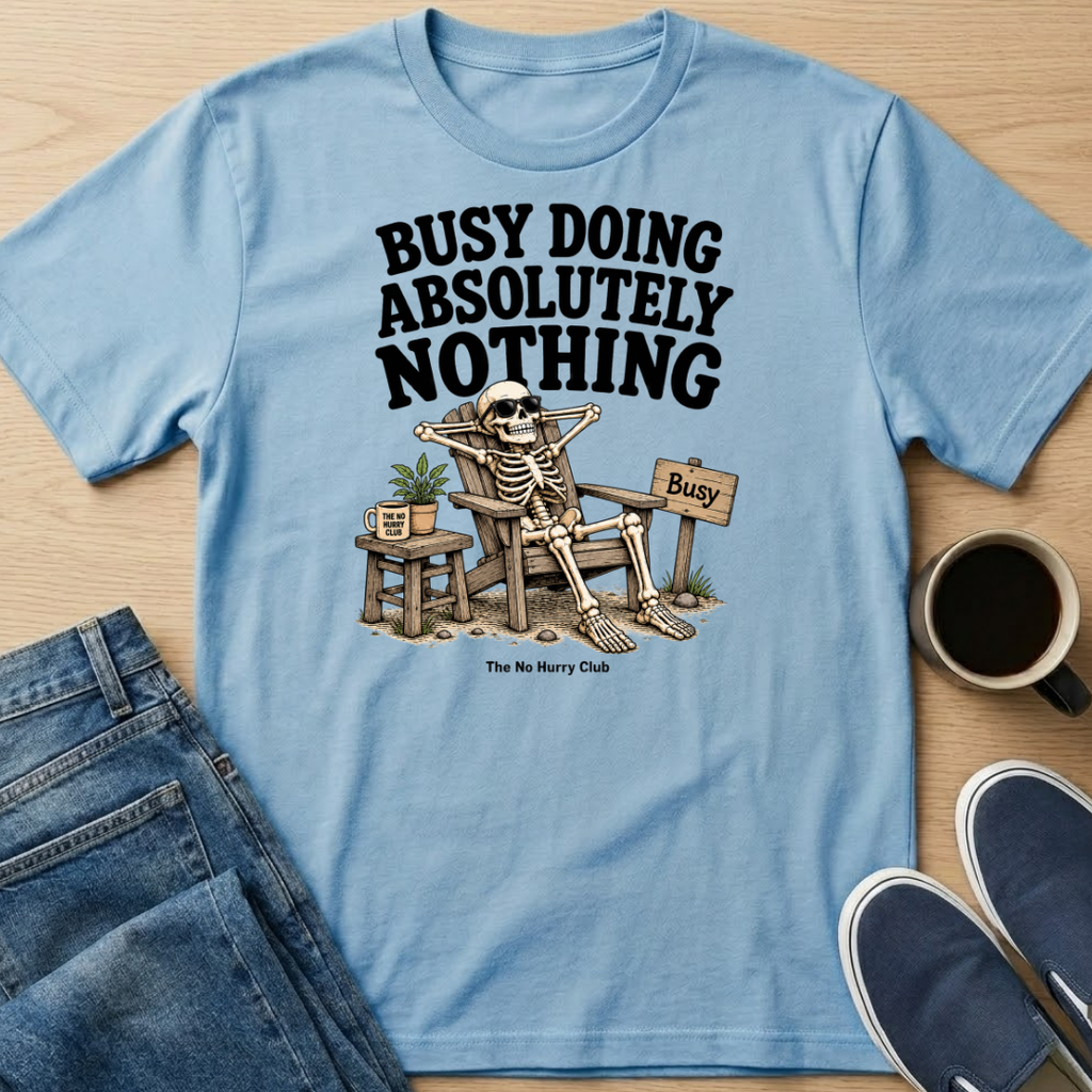 Busy Doing Absolutely Nothing T-Shirt
