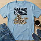 Busy Doing Absolutely Nothing T-Shirt