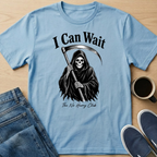 I Can Wait T-Shirt