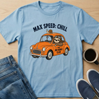 Max Speed: Chill T-Shirt