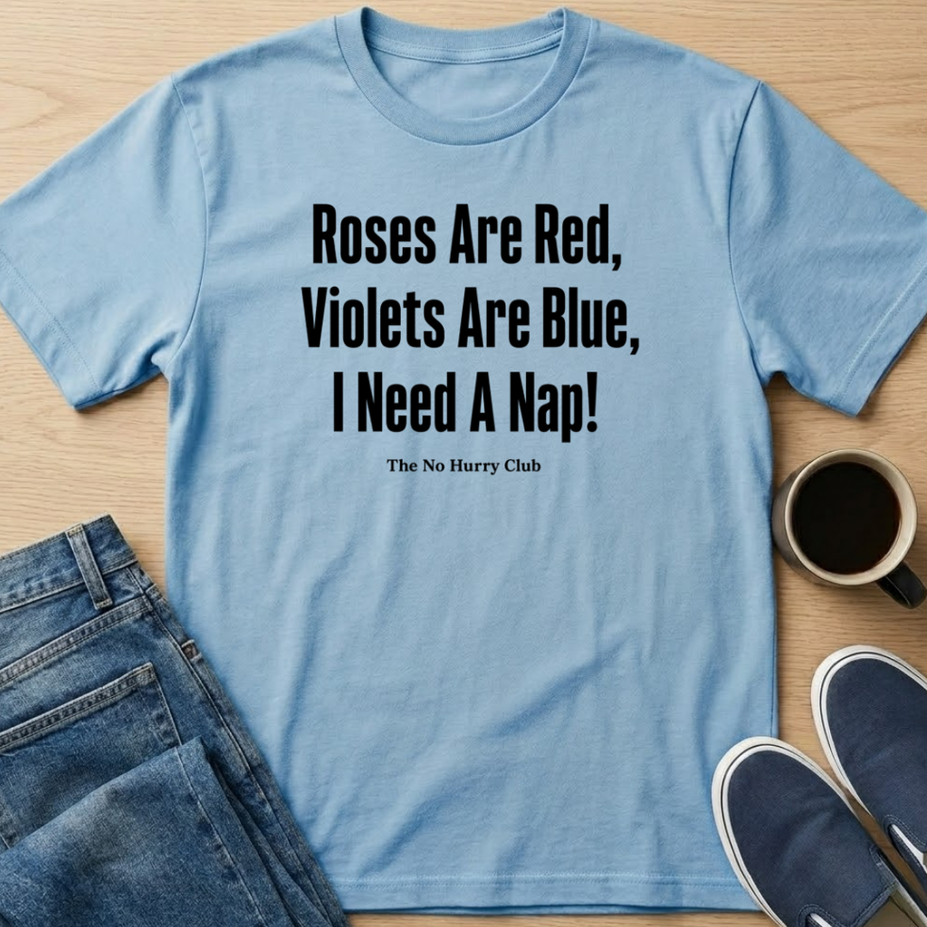 Roses, Violets, Nap T-Shirt
