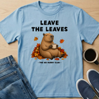 Leave The Leaves T-Shirt