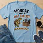 Too Fast Monday T-Shirt