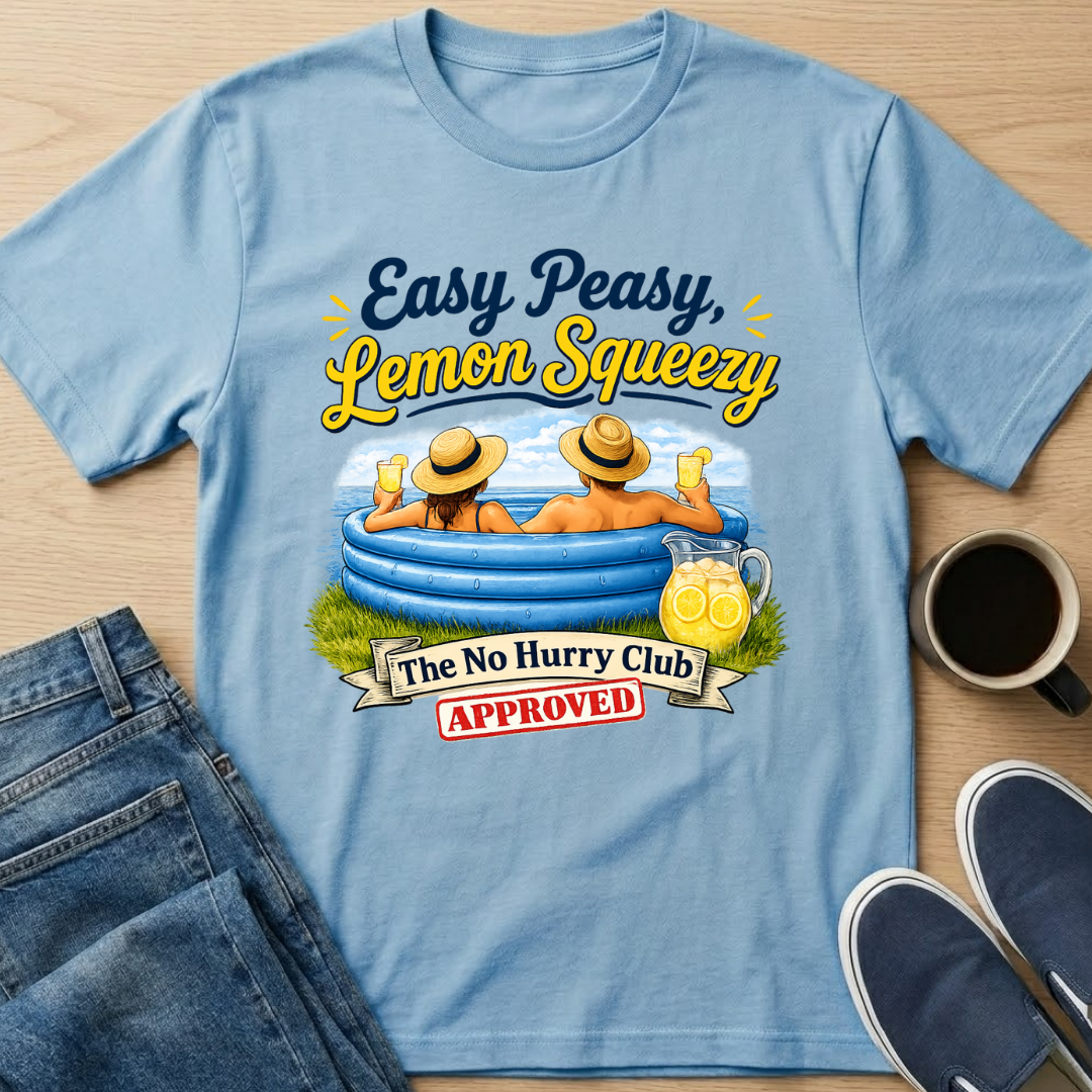 Easy Peasy, Lemon Squeesy T-Shirt