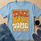 70's Take Your Time T-Shirt