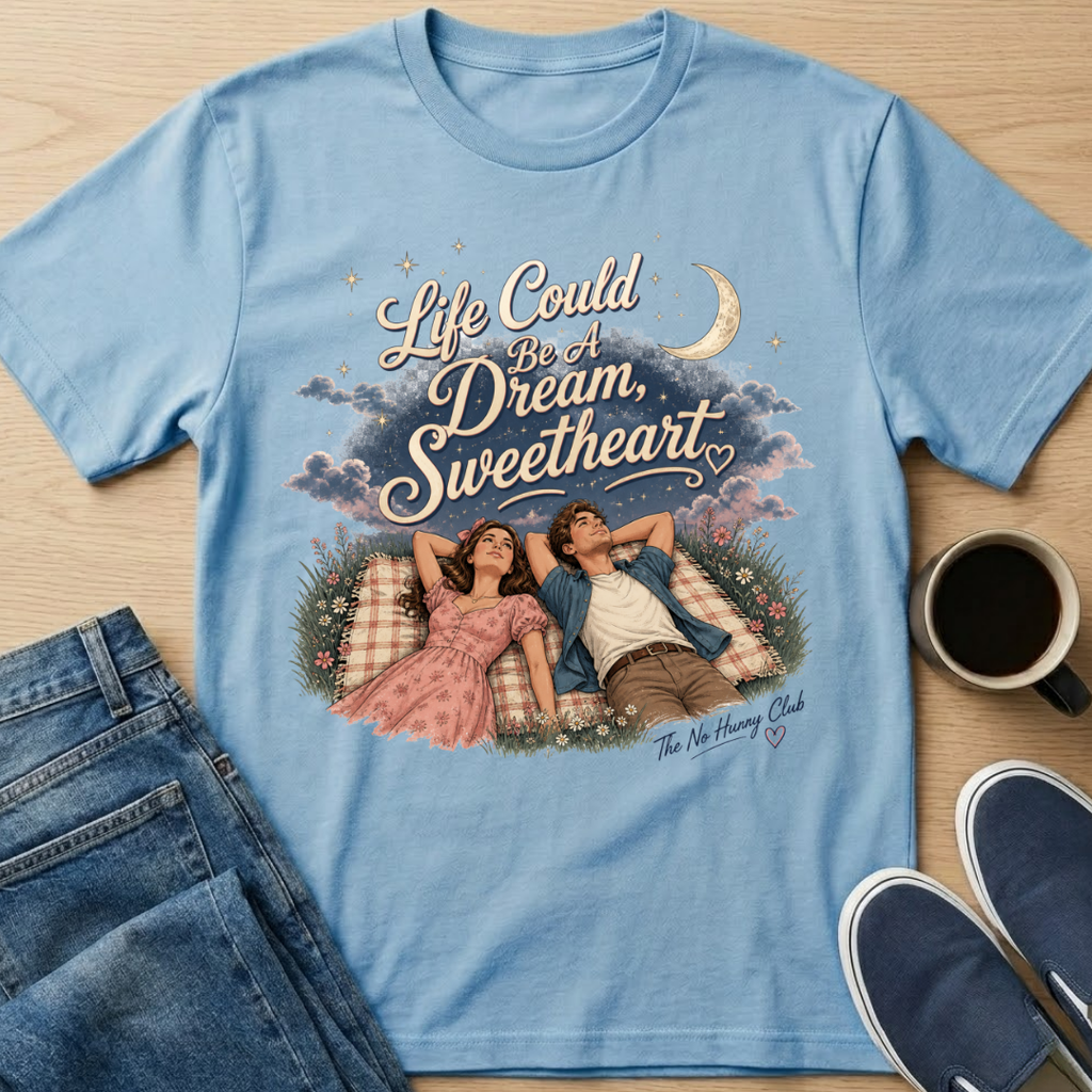 Life Could Be A Dream T-Shirt