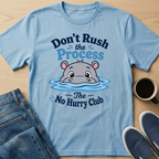 Don't Rush Hippo T-Shirt