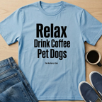 Relax, Pet Dogs Text T-Shirt