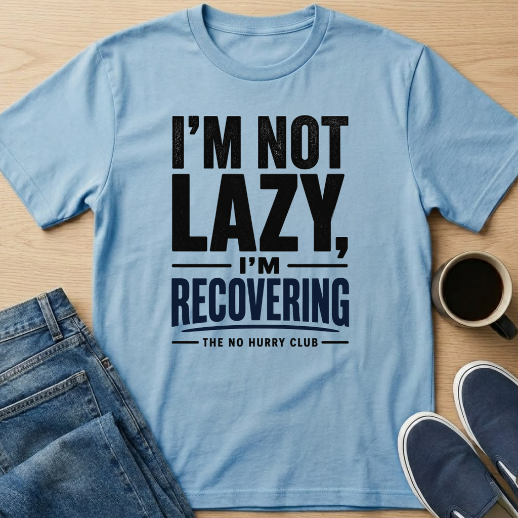 I'm Not Lazy Text T-Shirt