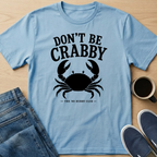 Don't Be Crabby - Black T-Shirt