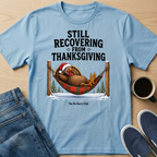 Recovering Turkey T-Shirt