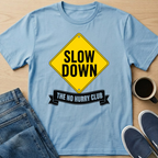 Slow Down Sign T-Shirt