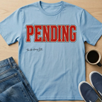 PENDING T-Shirt