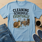 Cleaning Schedule T-Shirt