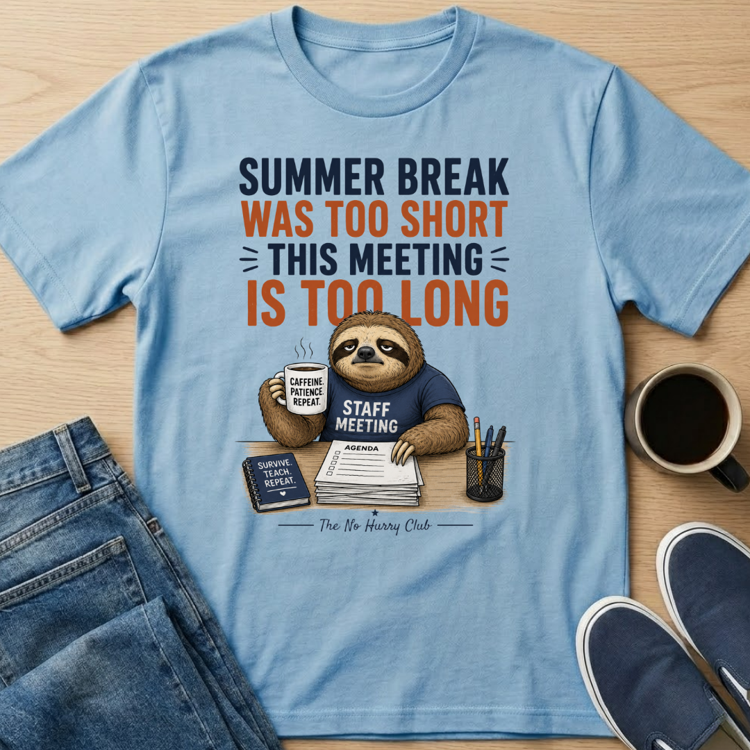 Summer Break Was Too Short T-Shirt