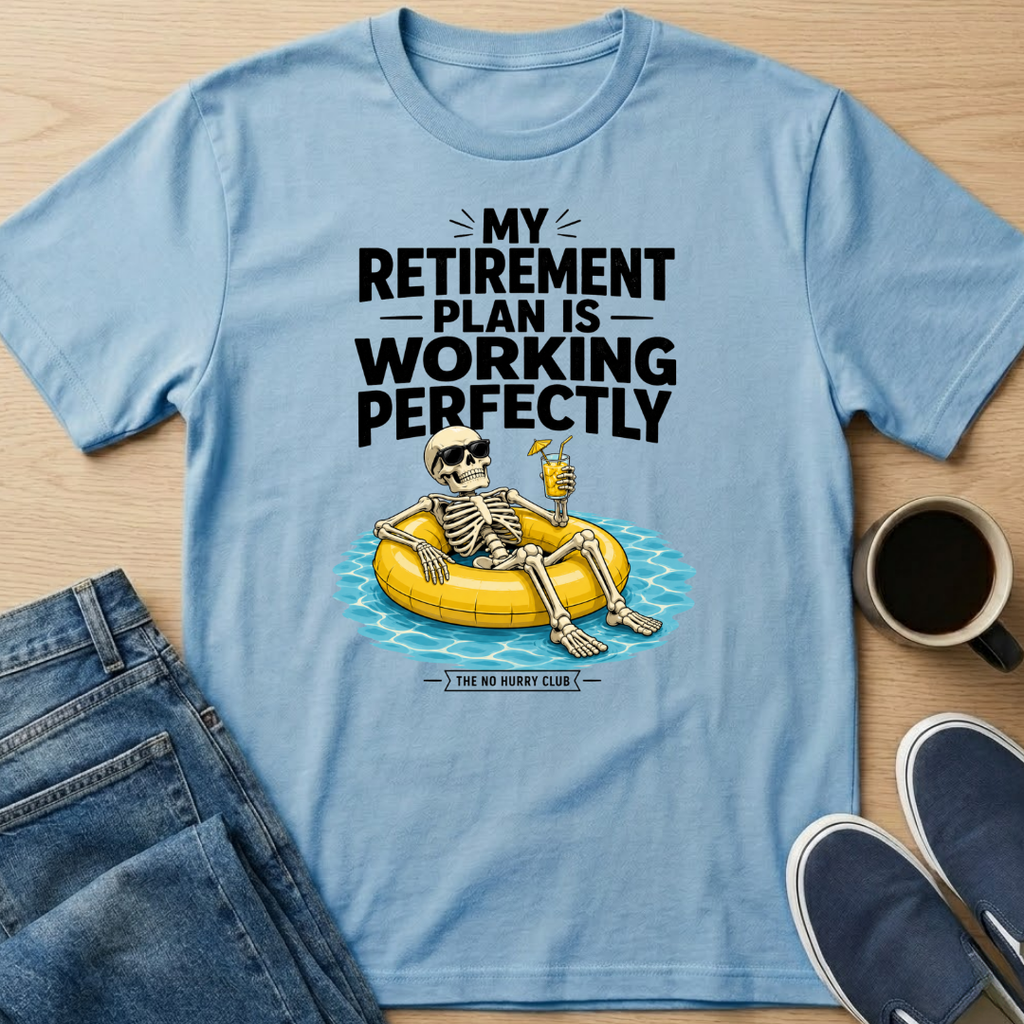 My Retirement Plan Skelly T-Shirt