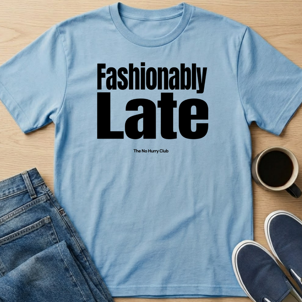 Fashionably Late Text T-Shirt