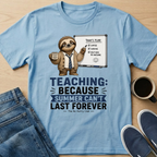 Teaching: Because T-Shirt