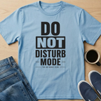 Do Not Disturb Mode Text T-Shirt