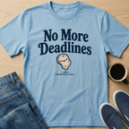 No More Deadlines Clock T-Shirt