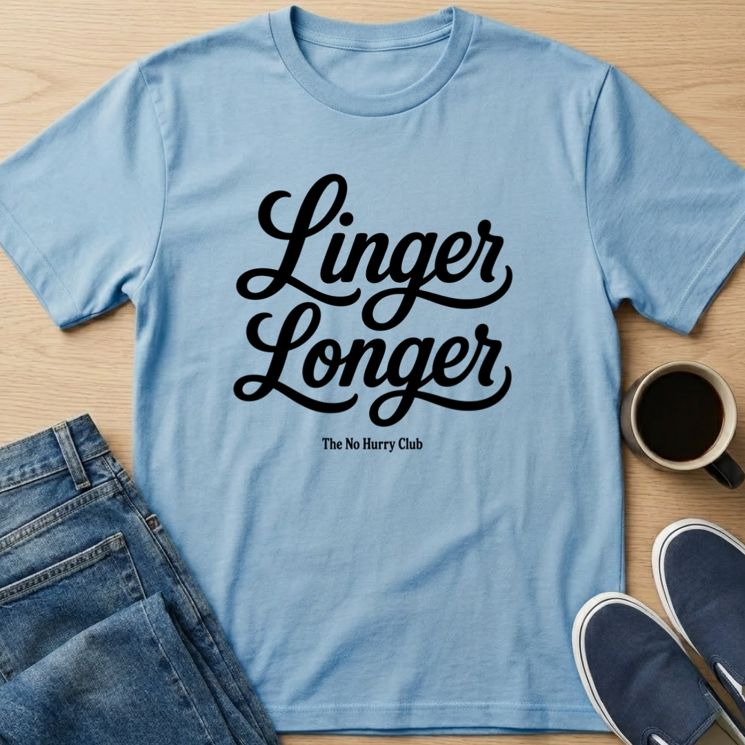 Linger Longer Text T-Shirt