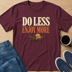 Do Less T-Shirt
